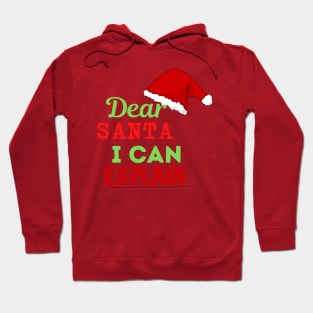 dear santa i can explain 2 Hoodie